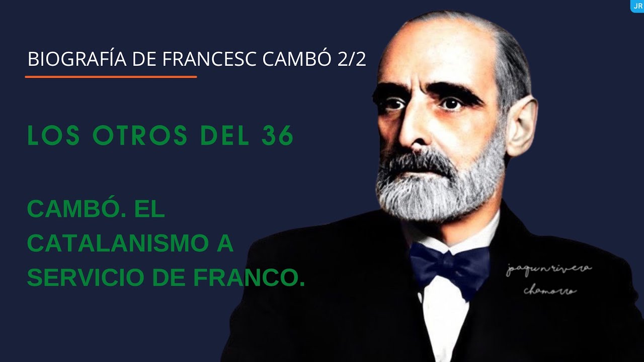 LOS OTROS DEL 36. CAMBÓ. EL CATALANISMO A SERVICIO DE FRANCO.