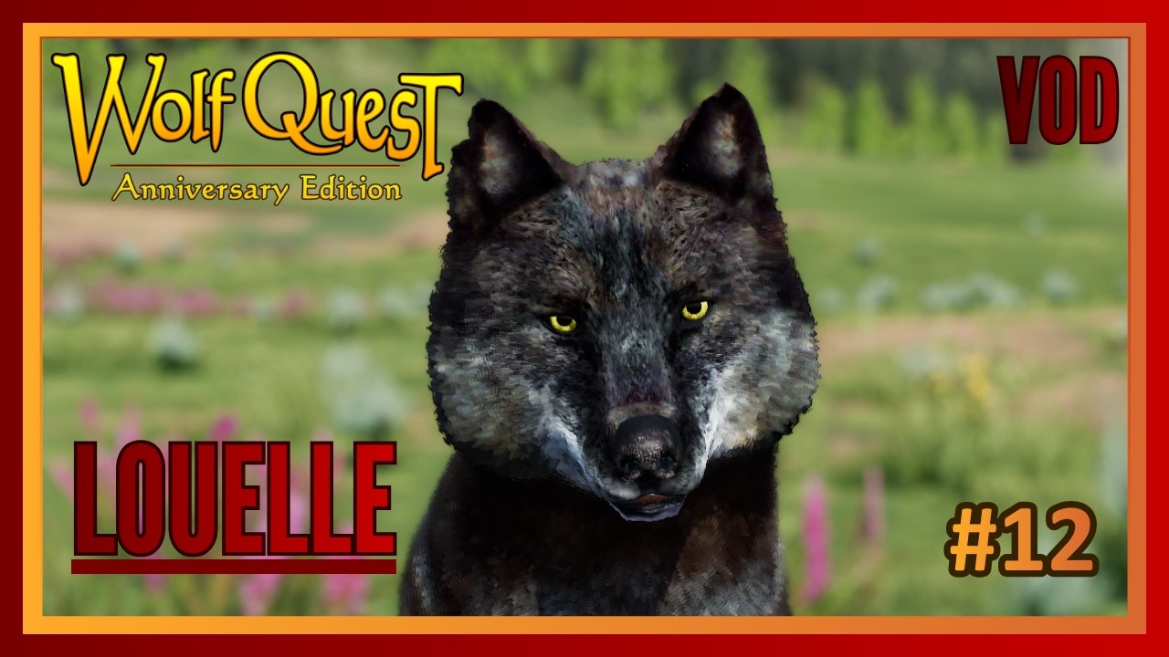 WolfQuest Anniversary Edition - LOUELLE - VOD #12