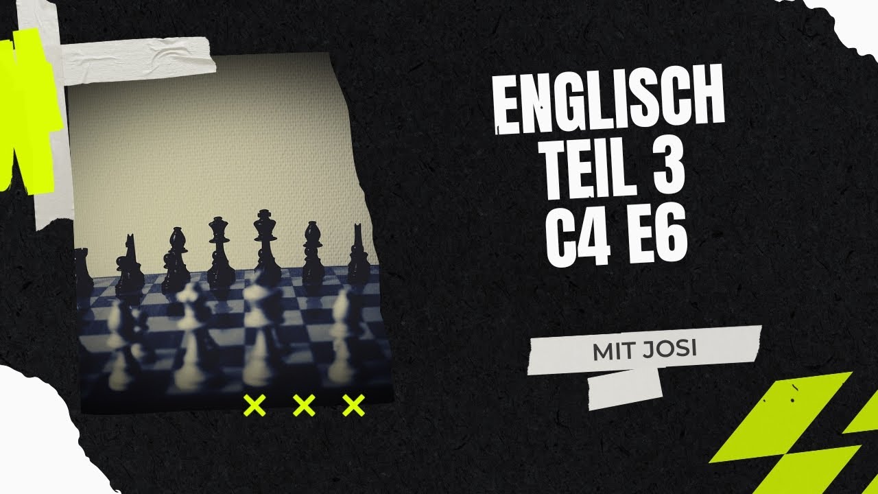 Englisch Teil 3 - 1.c4 e6