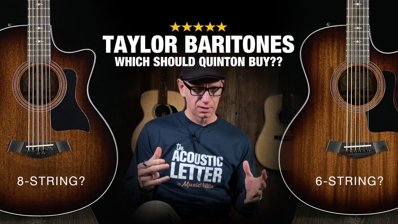 Which Baritone Should Quinton Buy - Taylor 326ce 8-String or 6-String??