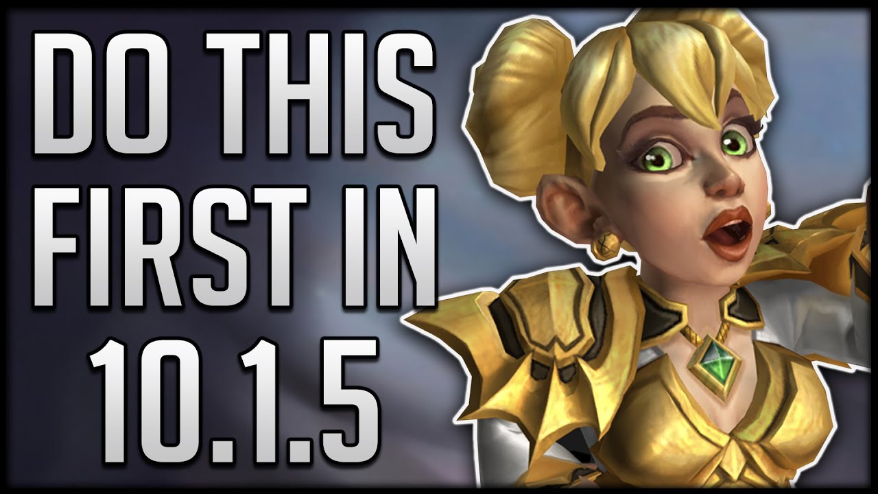 Don't WASTE Your Time! Do This FIRST in Patch 10.1.5