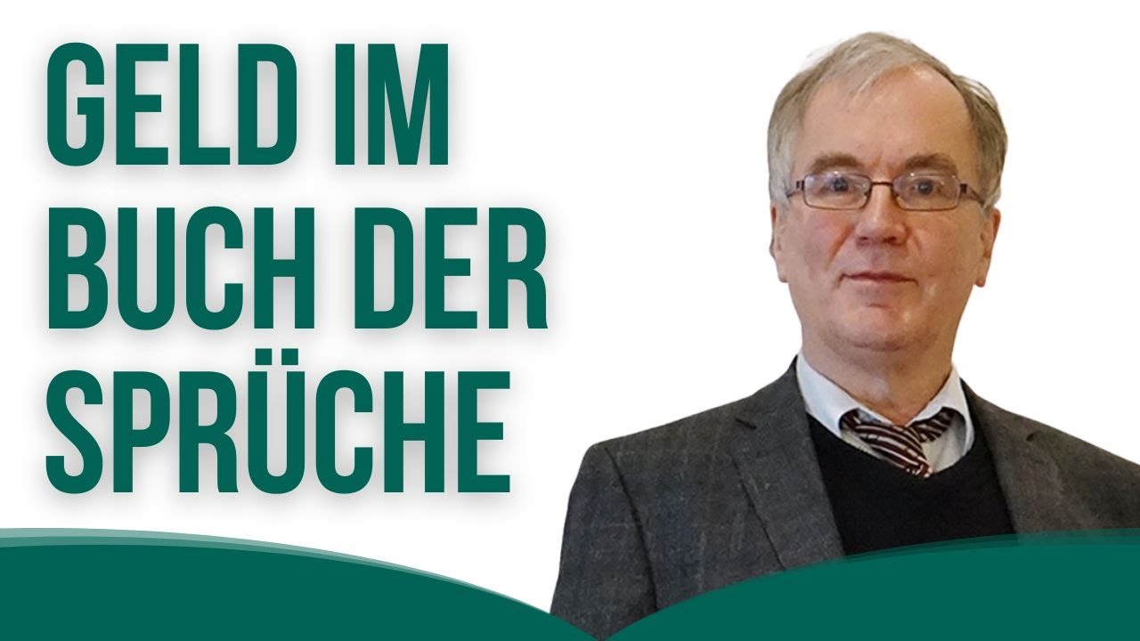 Geld im Buch der Sprüche - Prof. Jürgen von Hagen