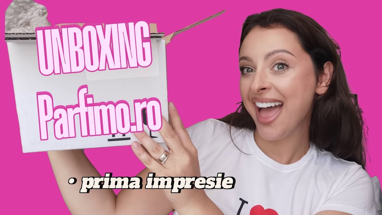 Un mic UNBOXING Parfimo.ro | PRIMA IMPRESIE
