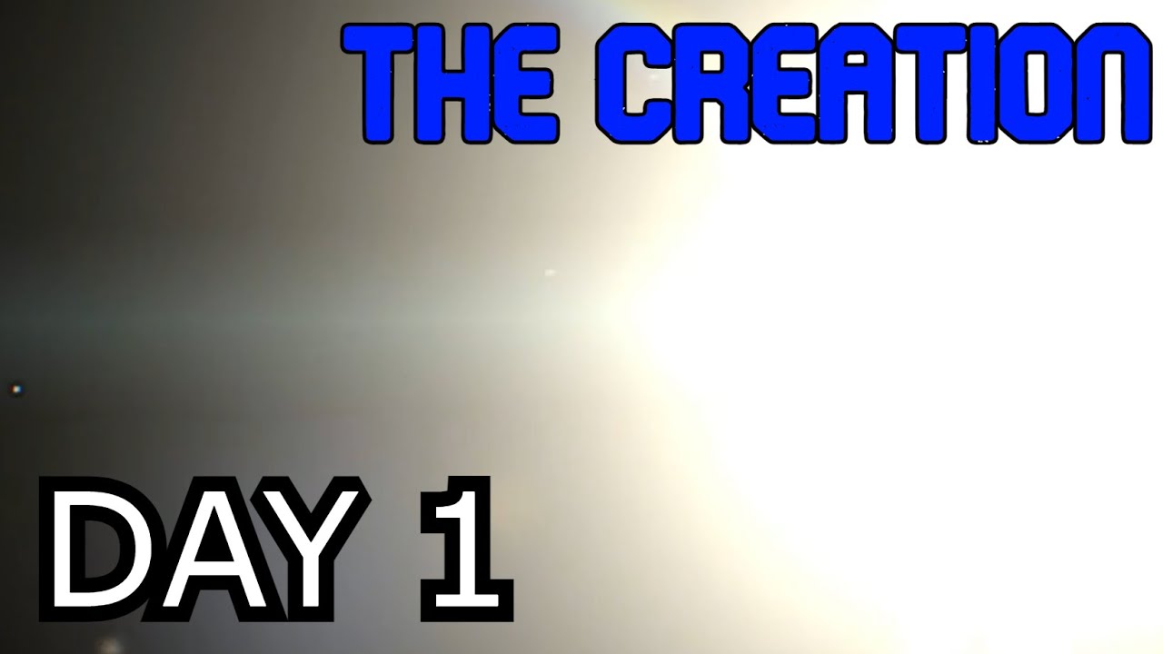 The Creation series day 1