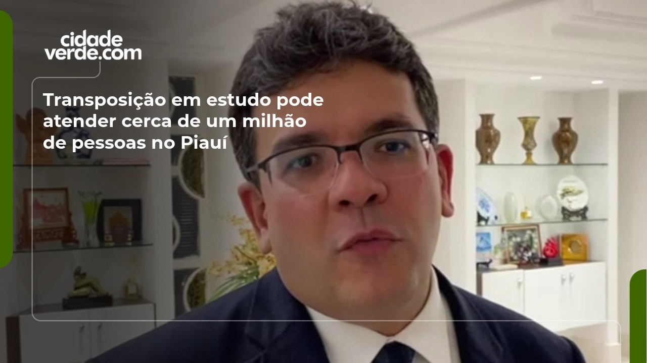 Transposição em estudo pode atender cerca de um milhão de pessoas no Piauí