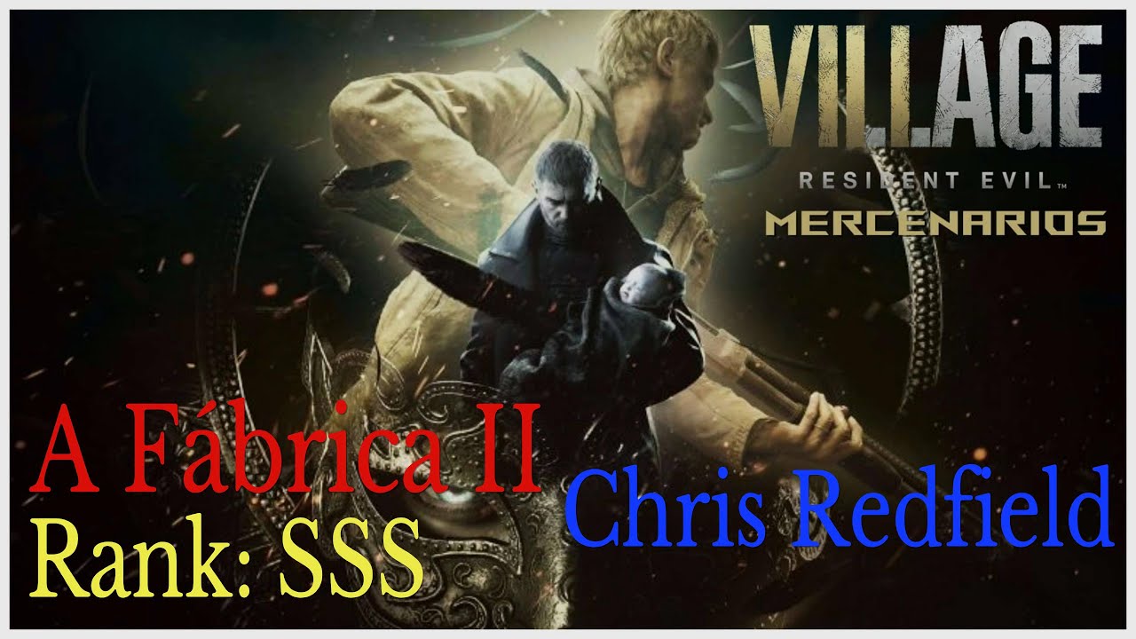 Resident Evil Village | Os Mercenários | A Fábrica II | Chris Redfield | Como obter o Rank SSS