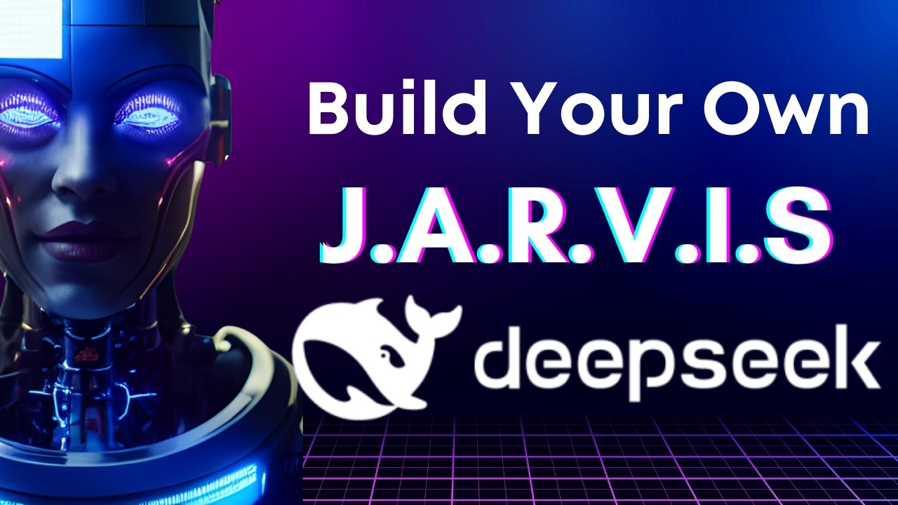 Build Your Own JARVIS AI Assistant | Step-by-Step Guide Using DeepSeek