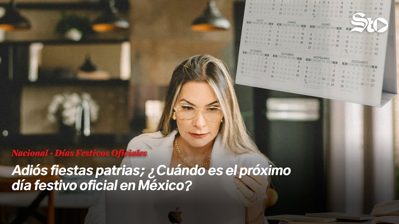 Adi&oacute;s fiestas patrias; &iquest;Cu&aacute;ndo es el pr&oacute;ximo d&iacute;a festivo oficial en M&eacute;xico?