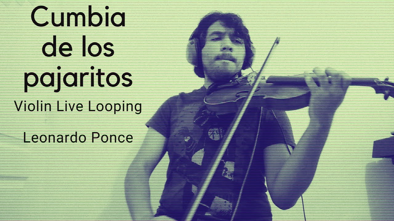 Cumbia de los pajaritos | Violin Live Looping Cover | Leonardo Ponce
