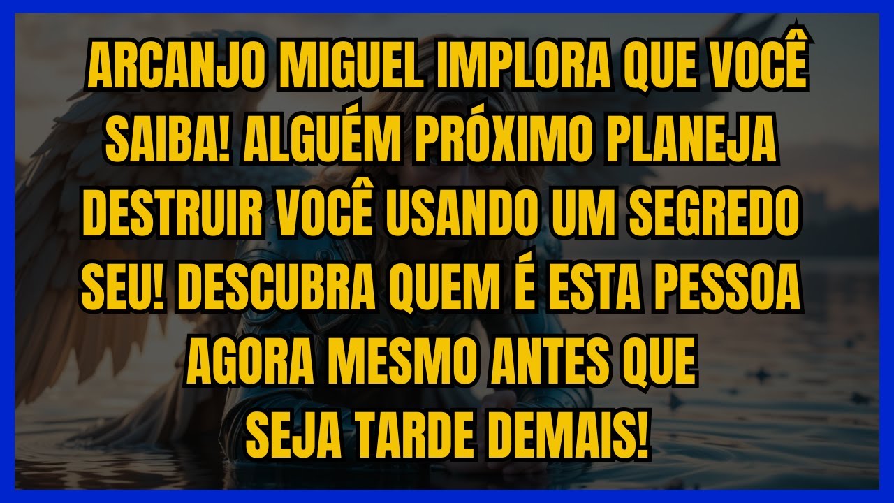 💸 ARCANJO MIGUEL IMPLORA QUE VOCÊ SAIBA! ALGUÉM PRÓXIMO PLANEJA DESTRUIR VOCÊ USANDO UM SEGREDO SEU!