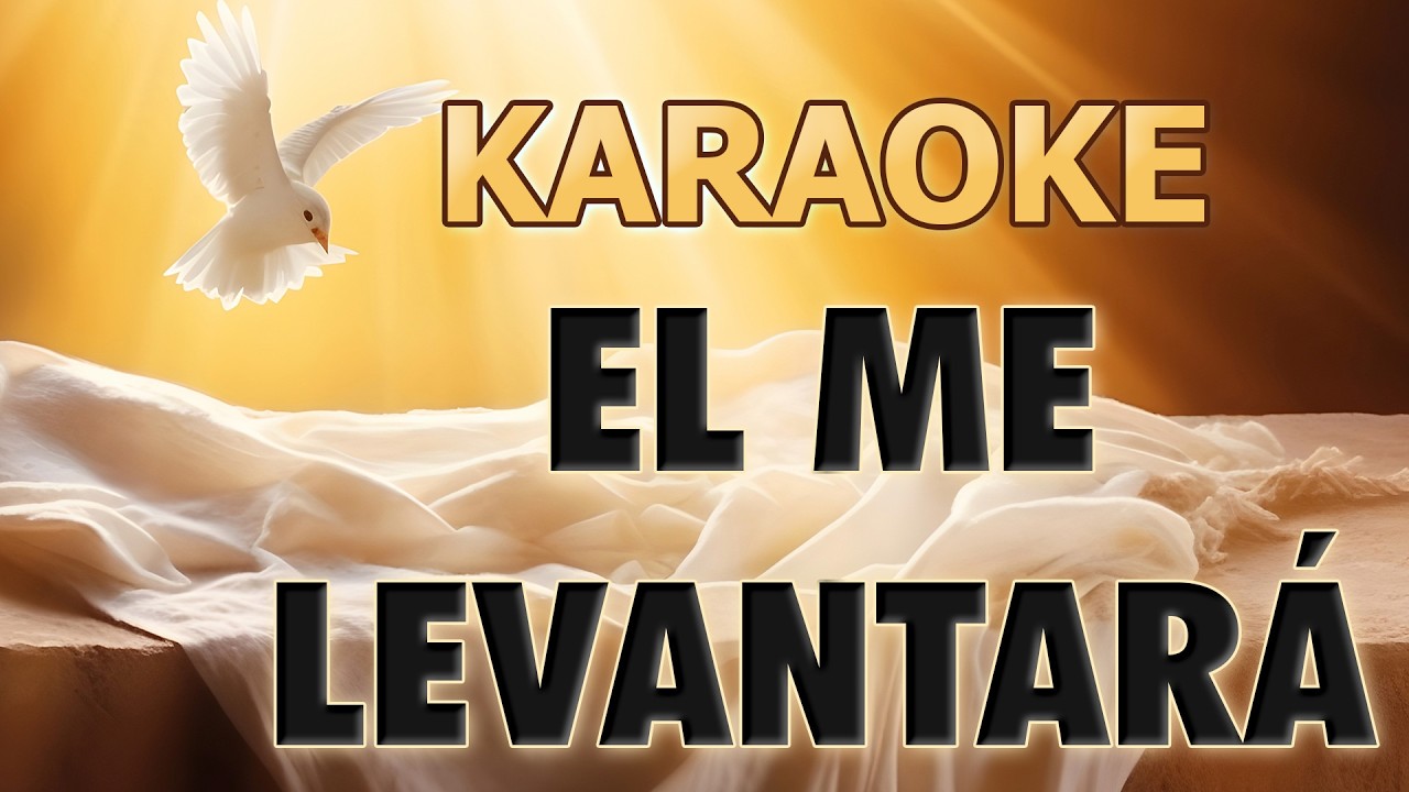 KARAOKE - EL ME LEVANTARÁ (VOZ MASCULINA)✨