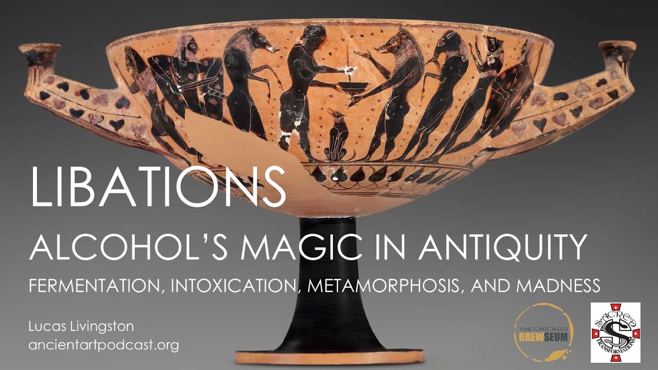 Libations: Alcohol's Magic in Antiquity—Fermentation, Intoxication, Metamorphosis, and Madness