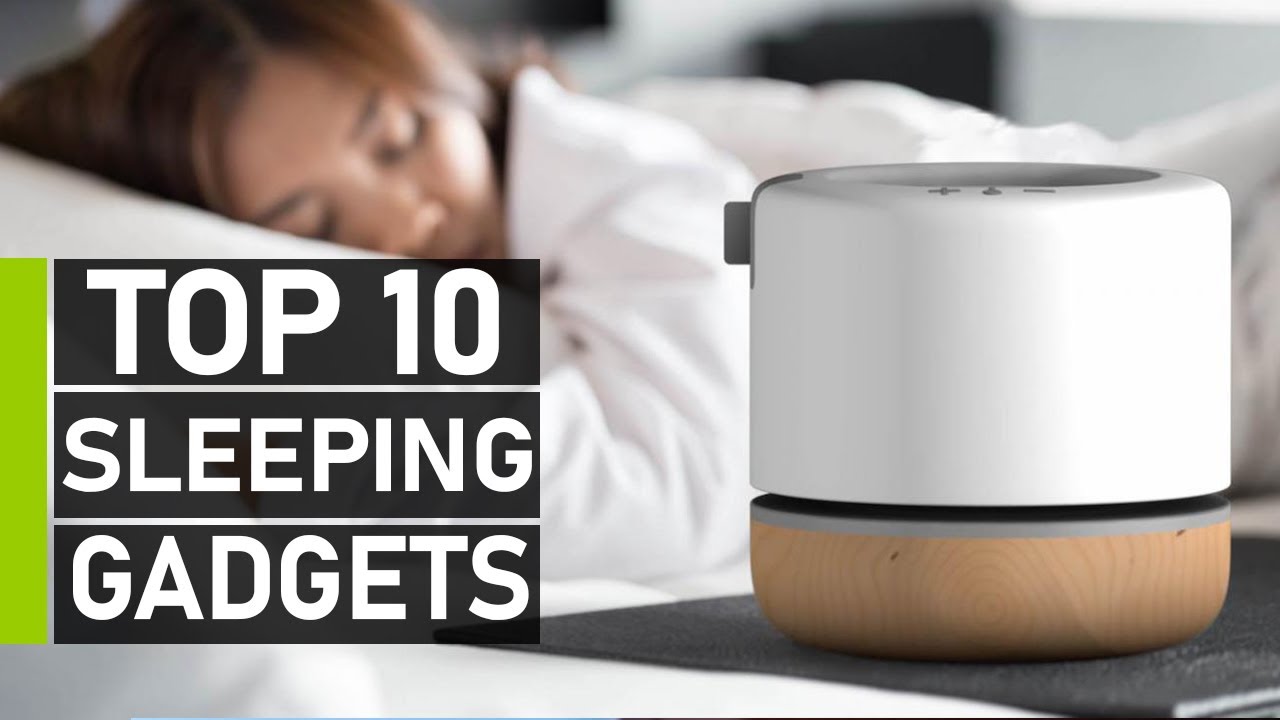 Top 10 Sleeping Gadgets for Better Night Sleep