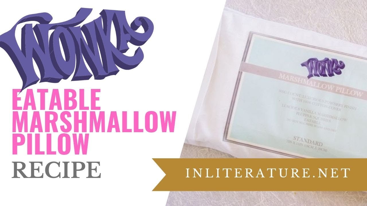 Wonka Eatable Marshmallow Pillow recipe from Charlie and the Chocolate Factory | Food in Literature