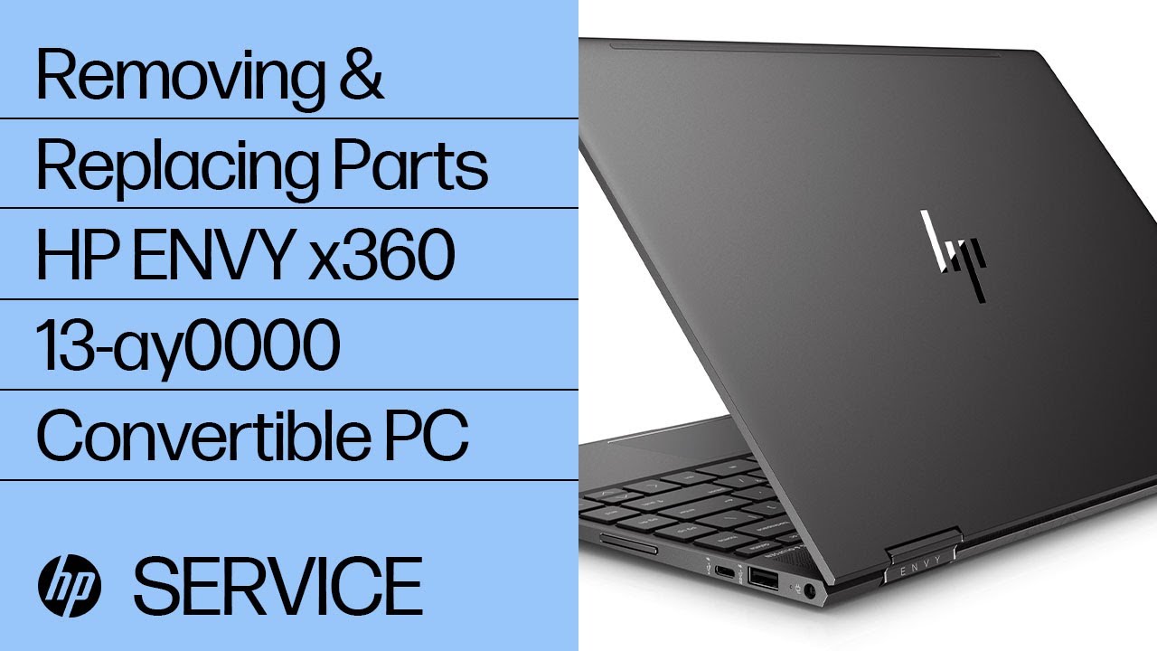 Removing & replacing parts for HP ENVY x360 13-ay0000 | HP Computer Service