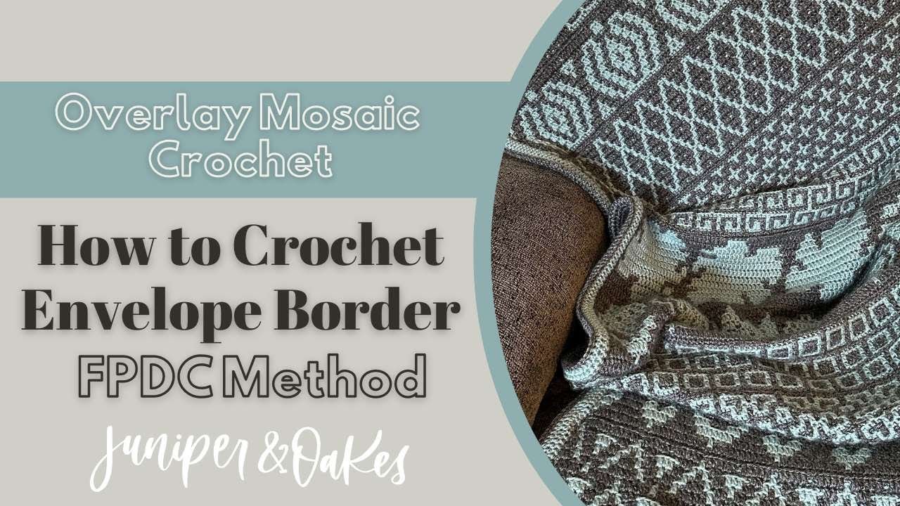 Envelope Border with FPDC Crochet Tutorial: Overlay Mosaic Crochet