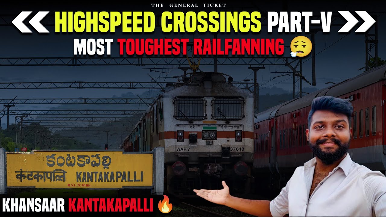 Highspeed Crossings Part-5 | KHANSAAR KANTAKAPALLI | Toughest Day of Railfanning Ever |