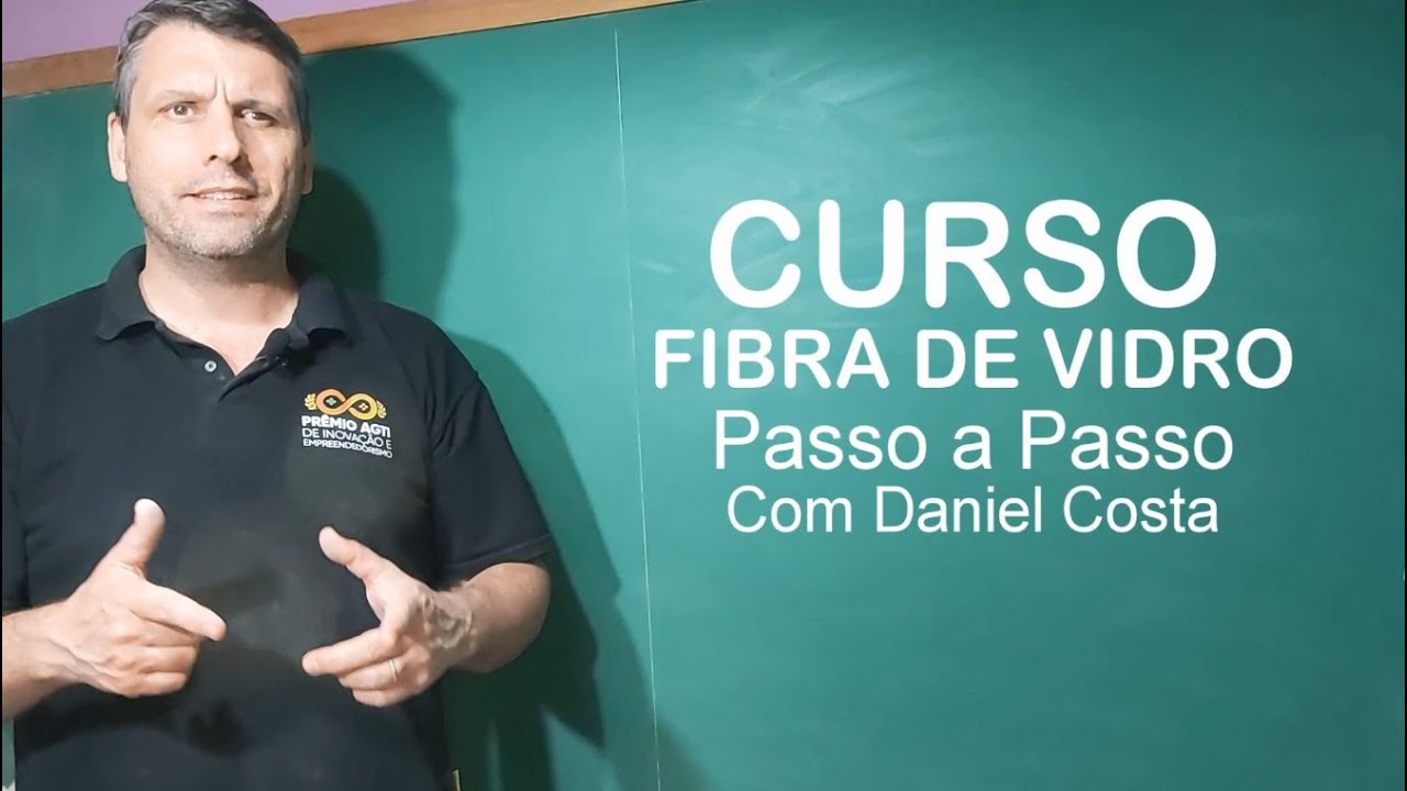 Apresentação do Curso Fibra de Vidro Passo a Passo com Daniel Costa
