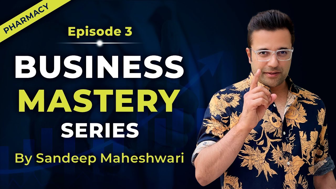 EP 3 of 40 - Business Mastery Series | By Sandeep Maheshwari | Hindi
