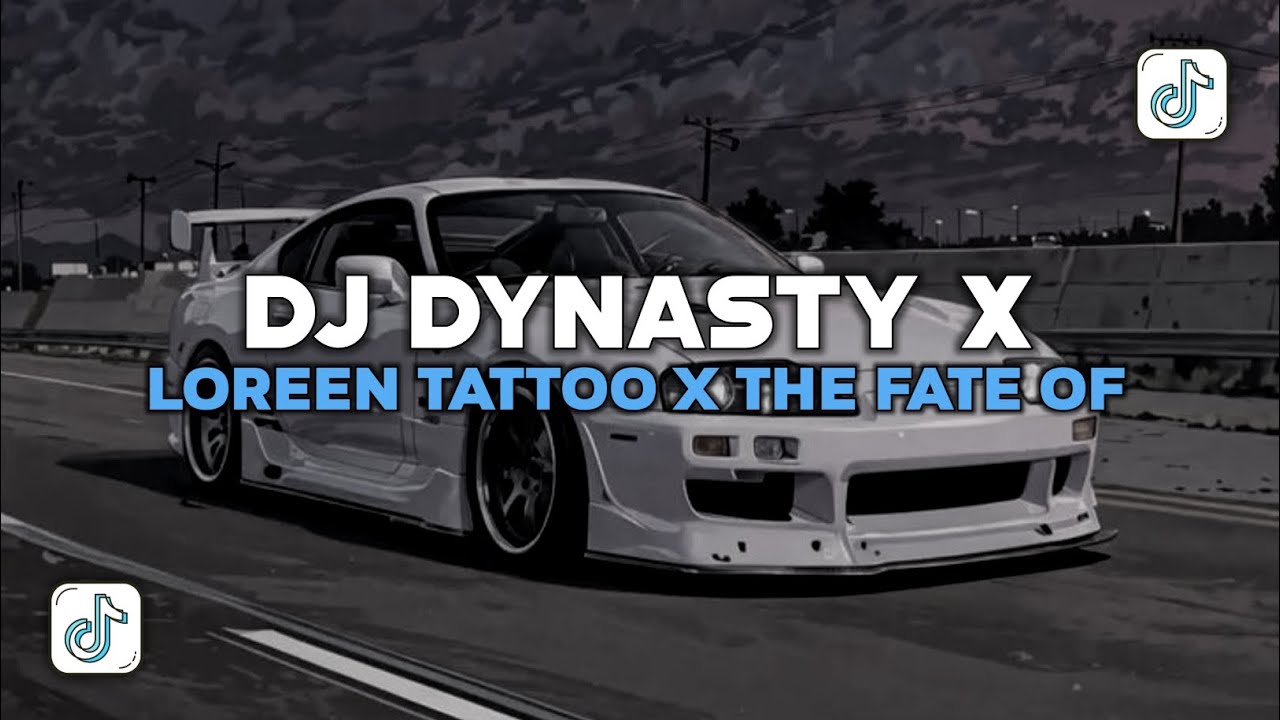 DJ DYNASTY X LOREEN TATTOO X THE FATE OF OPHELIA SLOW VIRAL TIKTOK 2026