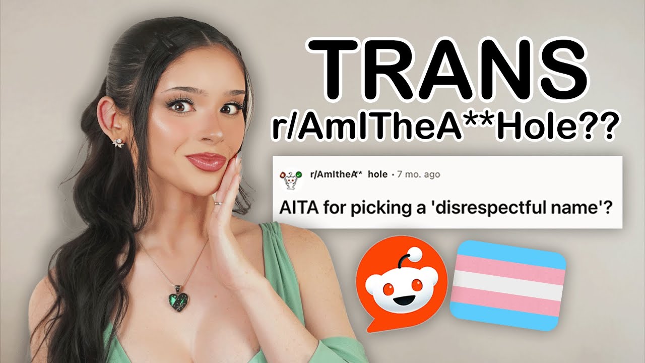 Судя по Reddit r/AITA Trans Stories (жестко)