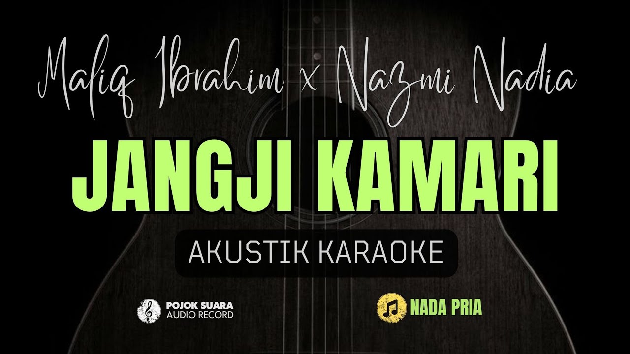 JANGJI KAMARI - MALIQ IBRAHIM X NAZMI NADIA (Akustik Karaoke) Nada Pria @igoyjangkung