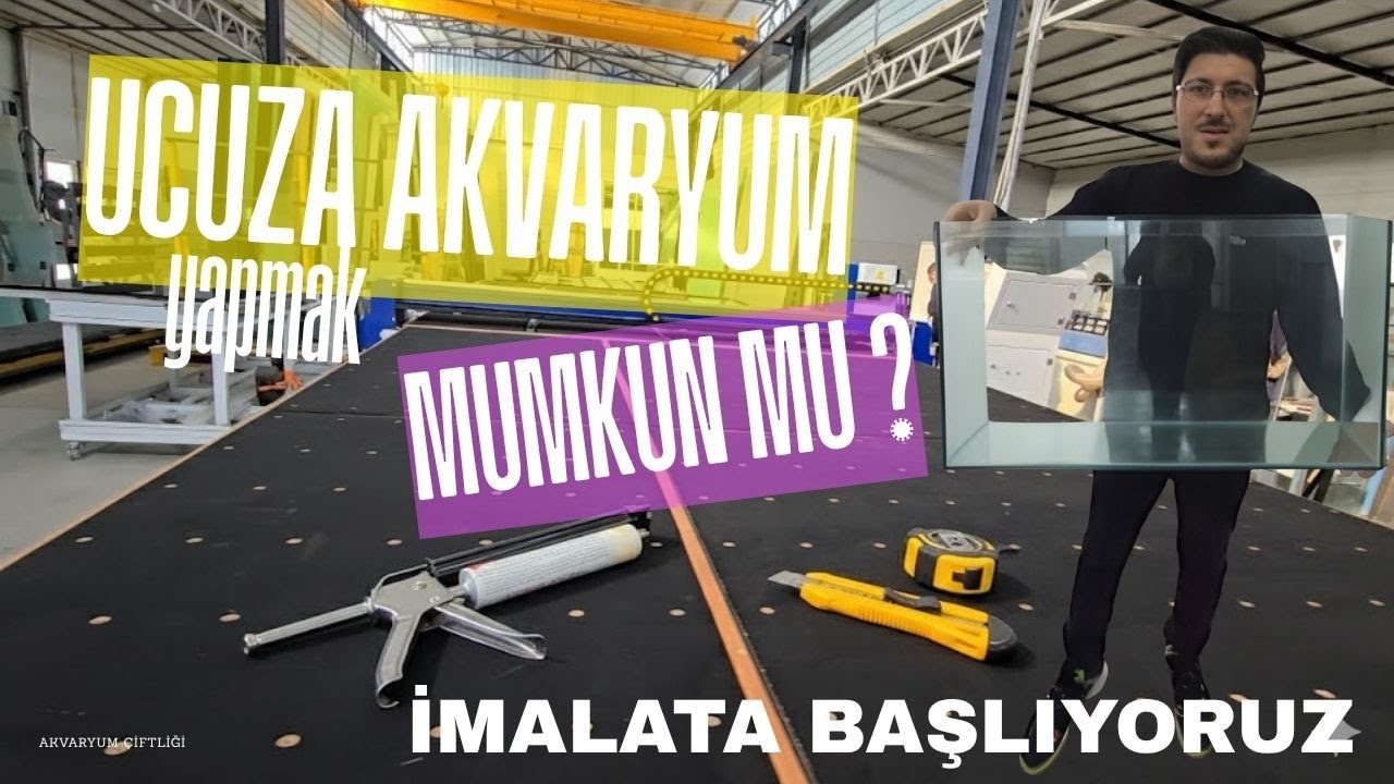 Ucuza Akvaryum Yapmak Mümkün mü? | İmalata Başlıyoruz!
