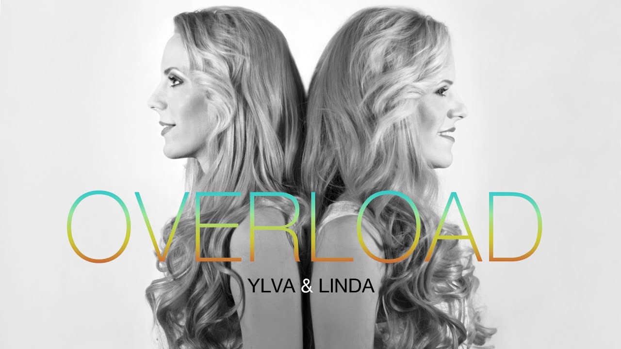 Overload - Ylva & Linda