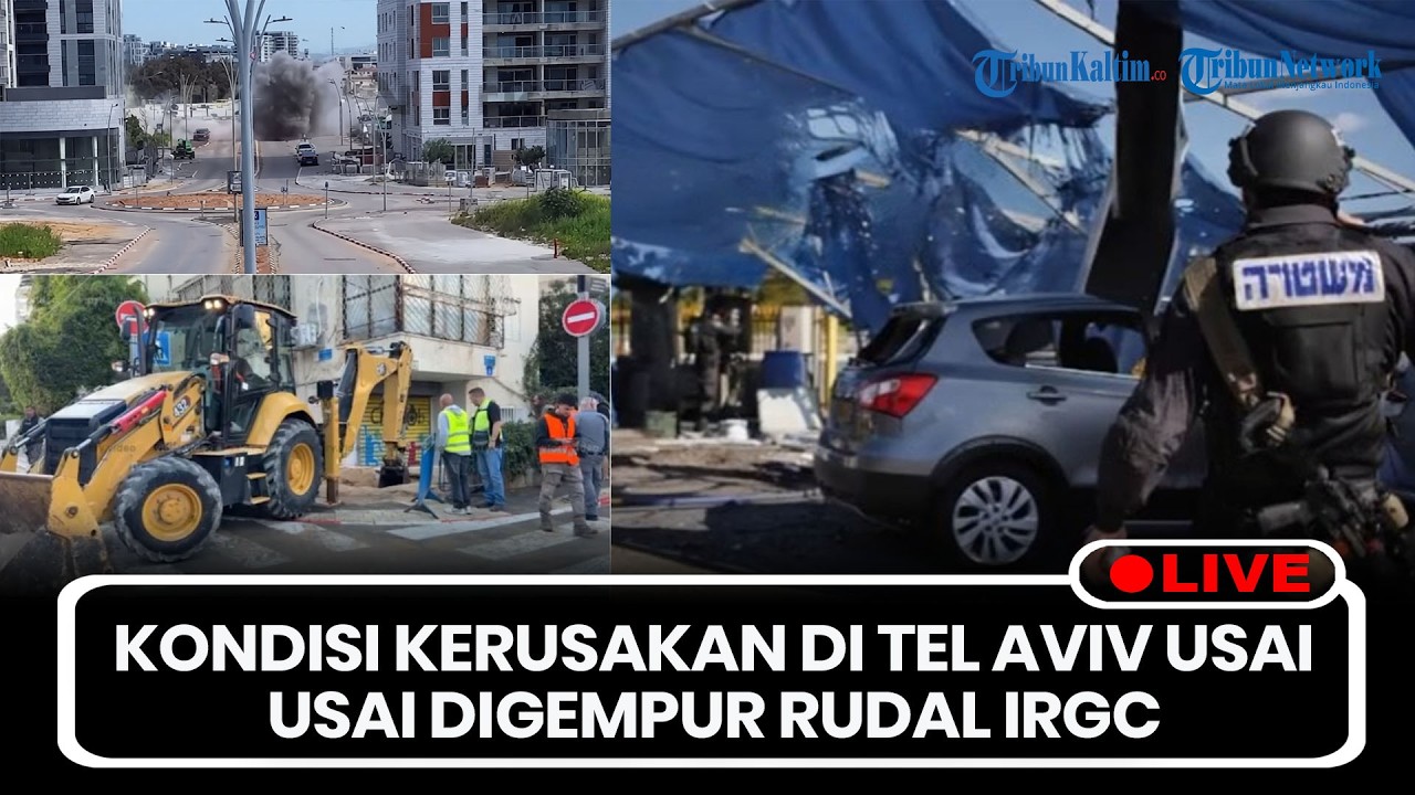 🔴LIVE: Kondisi Tel Aviv Alami Kerusakan Usai Digempur Serangan Rudal Iran