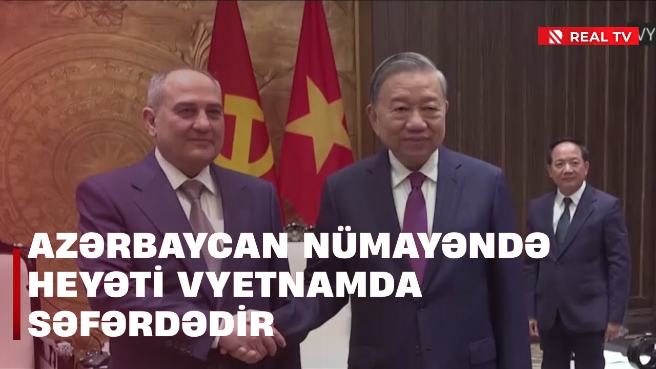Azərbaycan-Vyetnam əlaqələri - Azərbaycan nümayəndə heyəti Vyetnamda səfərdədir
