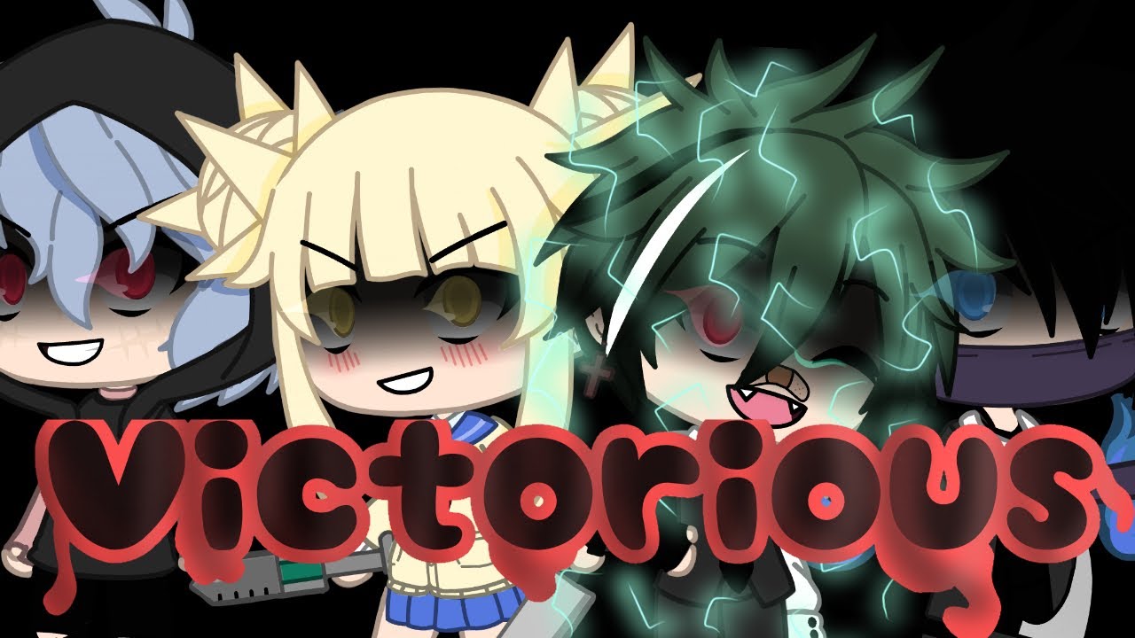 Victorious/BNHA/Part 3/ Gacha Life