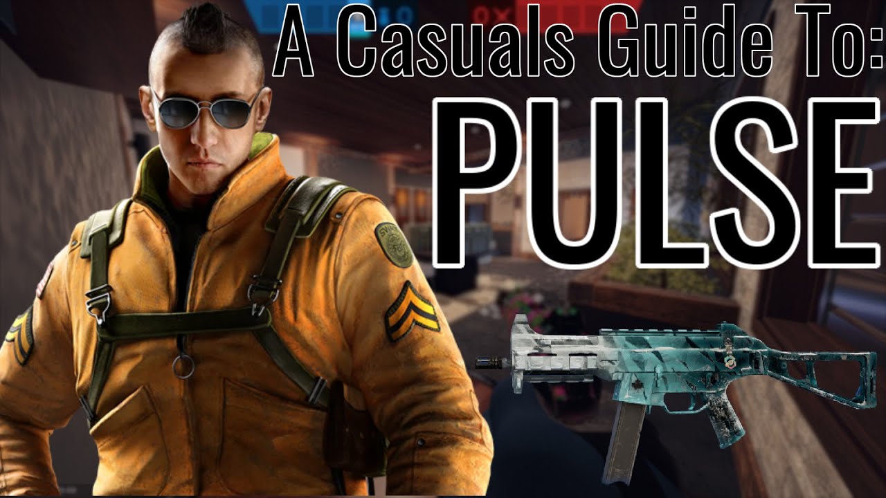 A Casual's Guide to Pulse | Rainbow 6 Siege