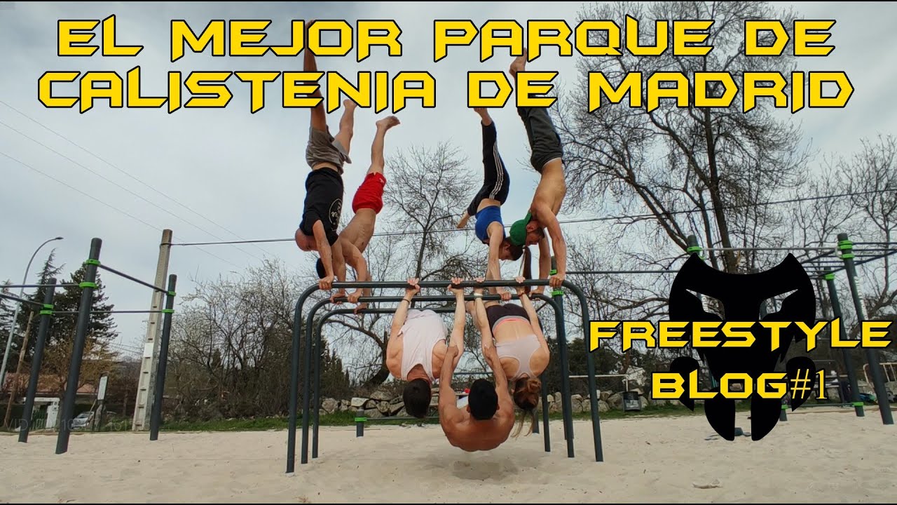 🔥🔥¡ENCONTRAMOS EL MEJOR PARQUE DE CALISTENIA DE MADRID! (FREESTYLE BLOG)🔥🔥
