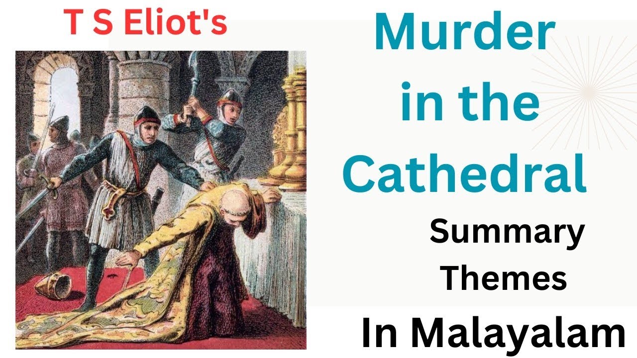 Murder in the Cathedral by T S Eliot Summary in Malayalam|  Themes Explained