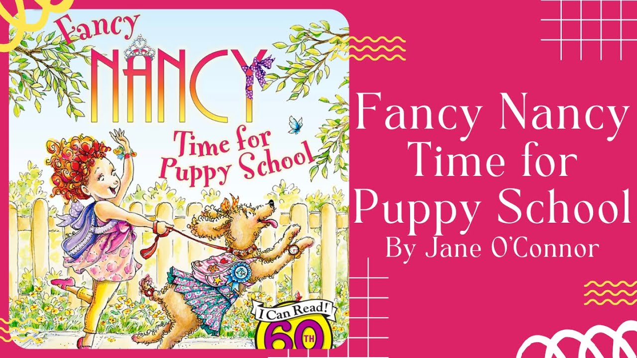 🐕 Fancy Nancy Time for Puppy School 🐕 Stories for Kids Read Aloud [ READ ALONG VIDEO ]