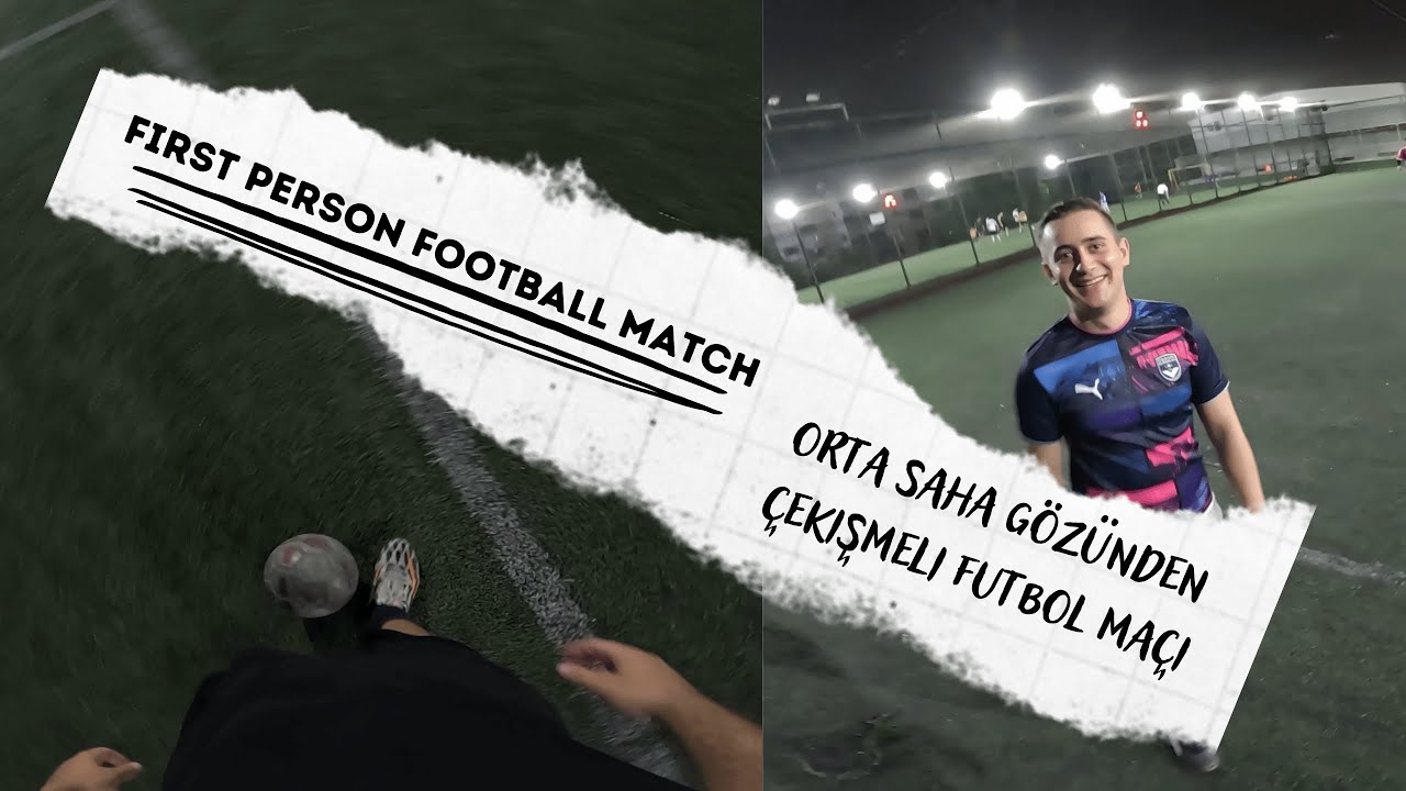OYUNCU GÖZÜNDEN FUTBOL MAÇI // FIRST PERSON FOOTBALL MATCH