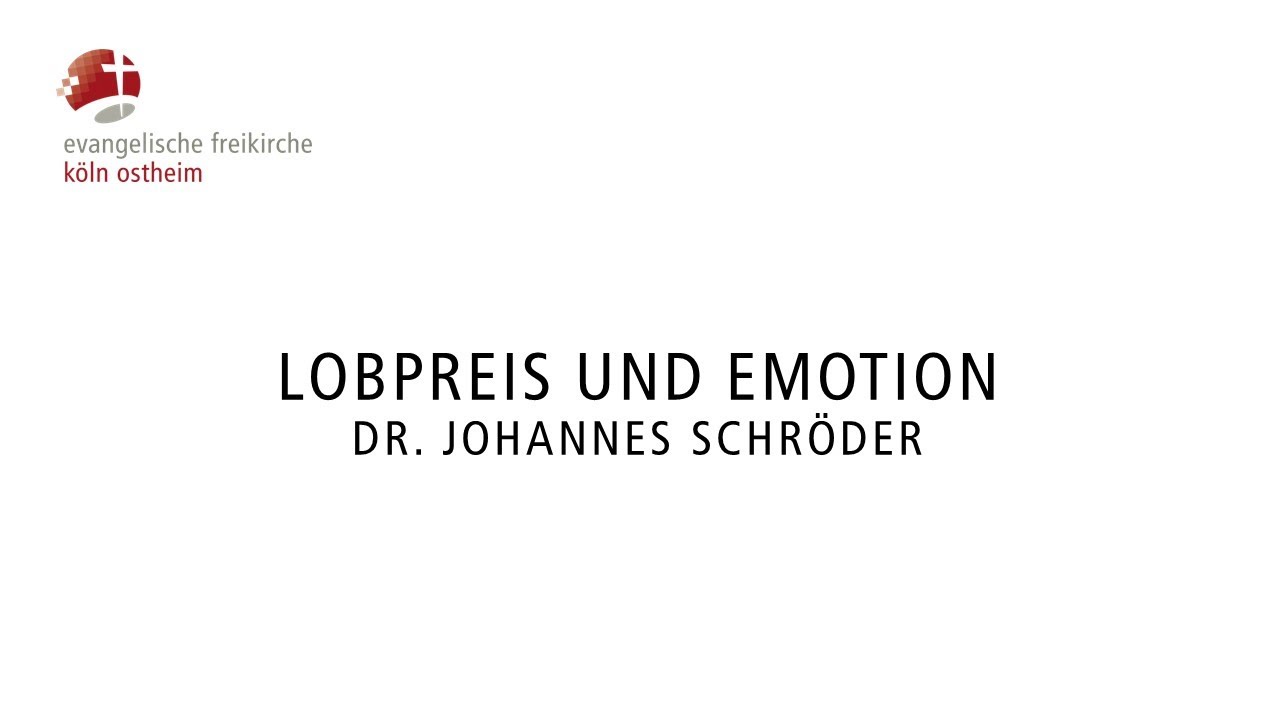 Lobpreis und Emotion // Dr. Johannes Schröder