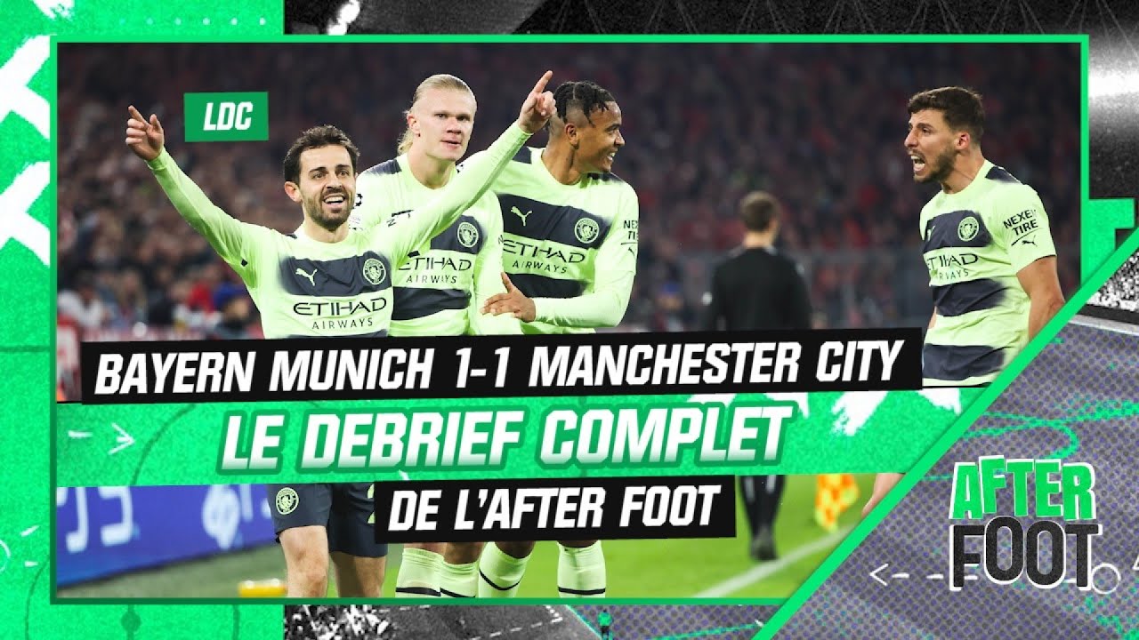 Bayern Munich 1-1 (Q) Manchester City, le débrief complet de l'After Foot