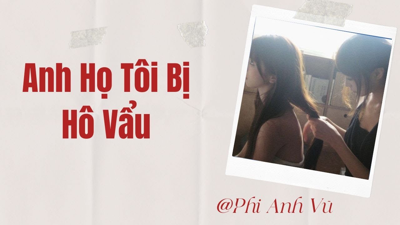 [Truyện Audio] Anh Họ Tôi Bị Hô Vẩu | Phi Anh Vũ