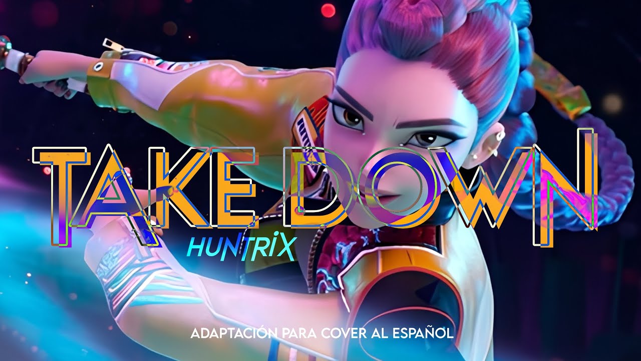 TAKEDOWN - HUNTRIX [Kpop Damon Hunters] × adaptación para cover al español ×