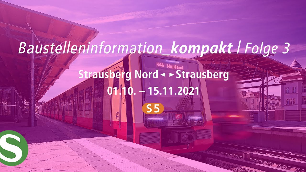 Baustelleninformation Kompakt | Folge 3 | Strausberg Nord – Strausberg (S5)