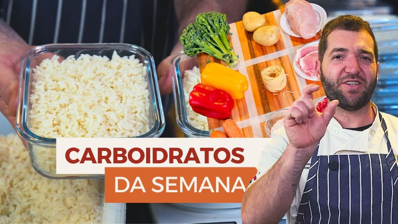 Como Organizar as Refeições da Semana: Carboidratos - Episódio 4