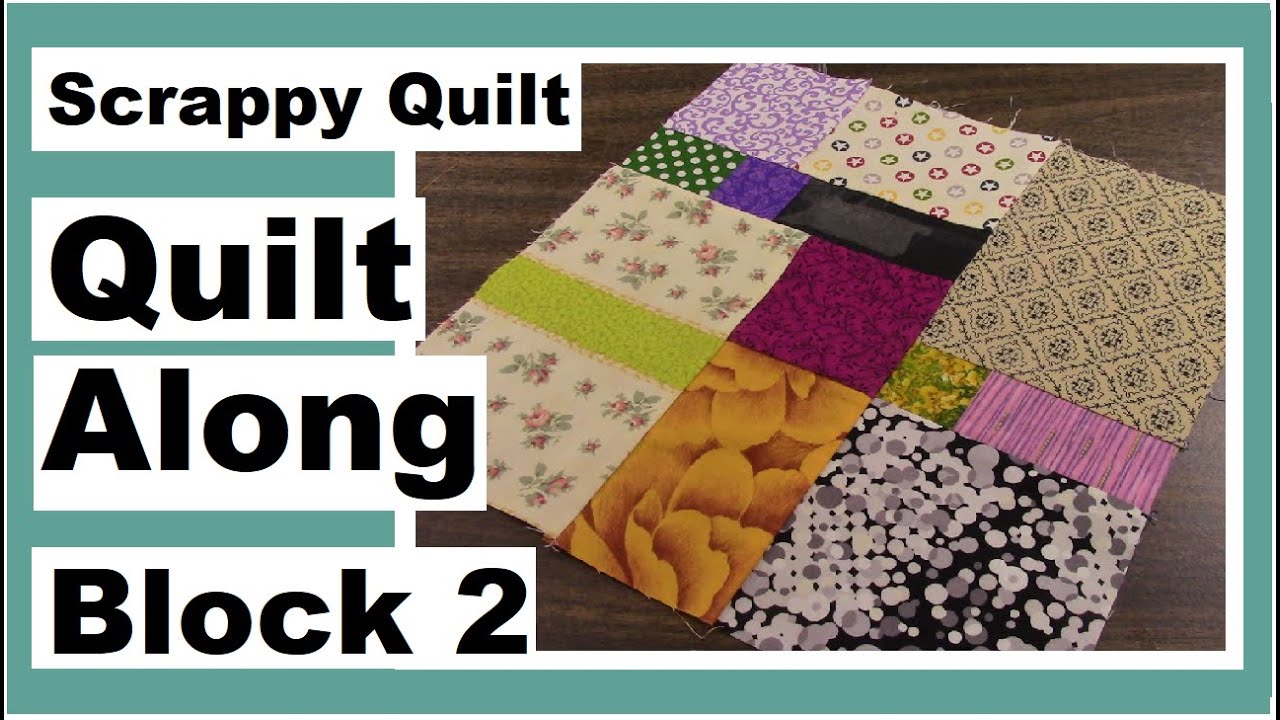 Easy Scrappy Quilt - Quilt Along Block #2