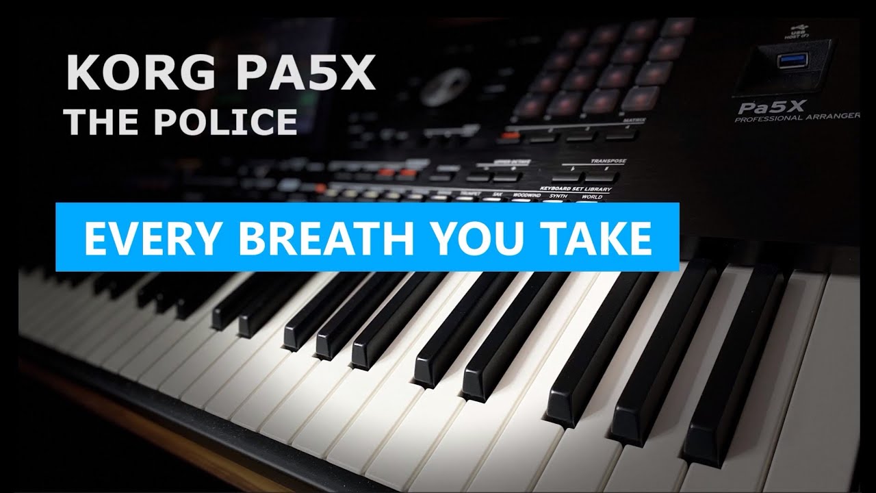 KORG Pa5X - THE POLICE - 'EVERY BREATH YOU TAKE' 🎹 New Style!