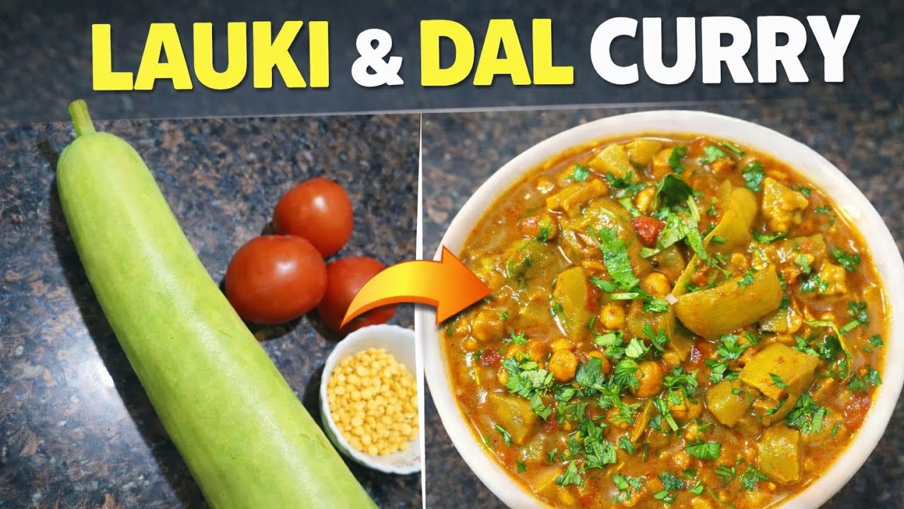 Easy Lauki Dal Sabzi | Healthy & Tasty Veg Curry