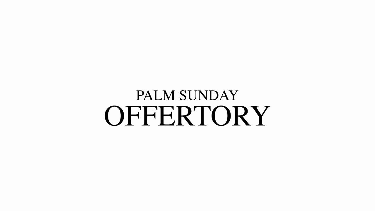 PALM SUNDAY - OFFERTORY