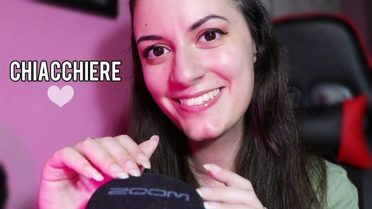 Video CHIACCHIERE per TE! 😍 |ASMR Ita