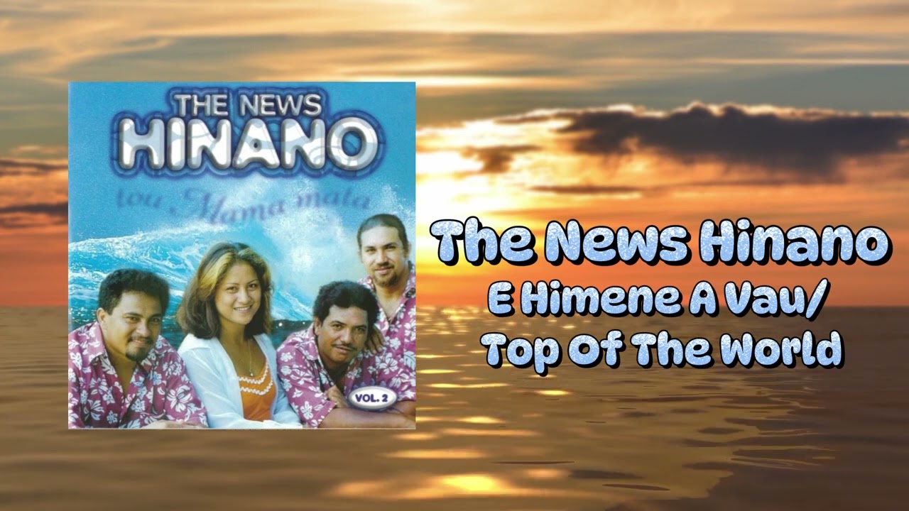 The News Hinano - E Himene A Vau/ Top Of The World (Official Visualizer)