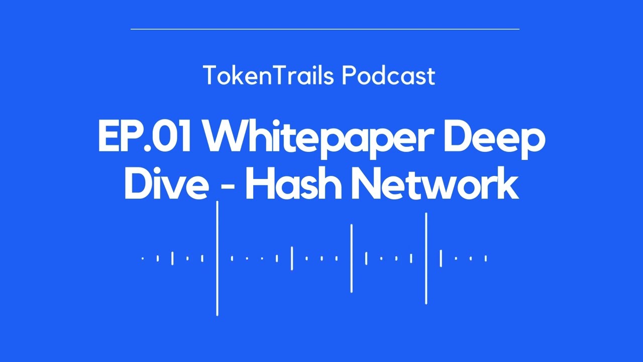 EP.01 Whitepaper Deep Dive - Hash Network