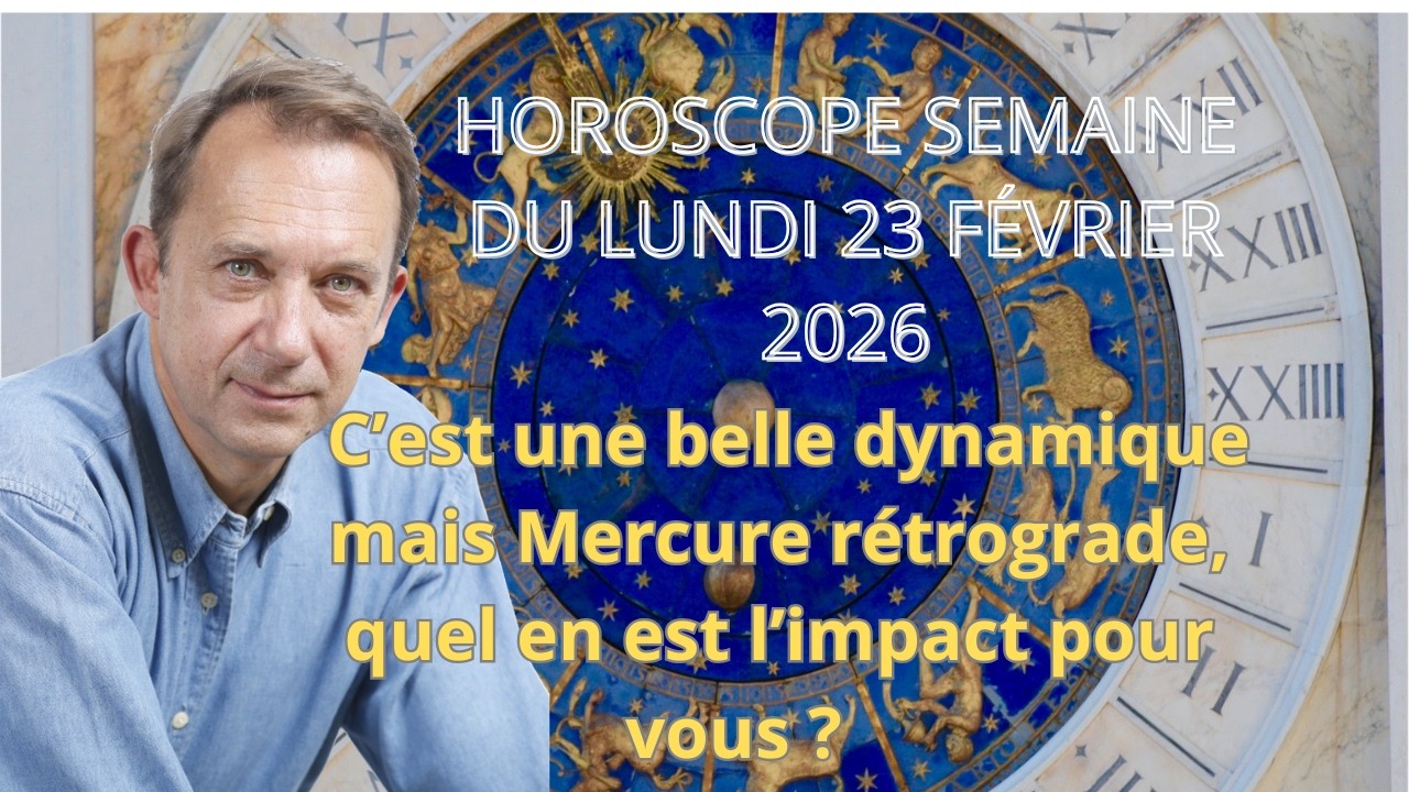 Horoscope semaine du lundi 23 février 2026